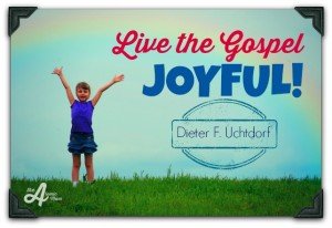 Uchtdorf live gospel joyful